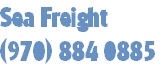 Sea Freight
(970) 884 0885
